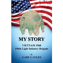 My Story Vietnam 1968 196th Light Infantry Brigade Paperback, E-Booktime, LLC