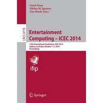 Entertainment Computing - Icec 2014: 13th International Conference Icec 2014 Sydney Australia October 1-3 2014 Proceedings Paperback, Springer