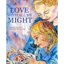 Love with All My Might Paperback, Createspace Independent Publishing Platform