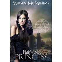 Half Blood Princess: Blood Claim- Resurrection Stone- Shadowed Memories Paperback, Createspace Independent Publishing Platform