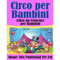Circo Per Bambini: Libro Da Colorare Per Bambini Paperback, Createspace Independent Publishing Platform