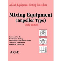 Aiche Equipment Testing Procedure - Mixing Equipment (Impeller Type) Paperback, Wiley-Aiche