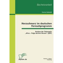Herzschmerz Im Deutschen Fernsehprogramm: Analyse Der Telenovela Alisa - Folge Deinem Herzen