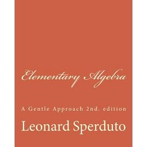 Elementary Algebra: A Gentle Approach Paperback, Createspace