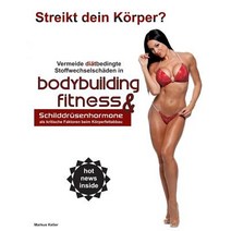 Vermeide Diatbedingte Stoffwechselschaden in Bodybuilding & Fitness, Books on Demand