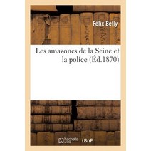Les Amazones de La Seine Et La Police, Hachette Livre Bnf