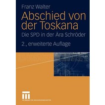 Abschied Von Der Toskana: Die SPD in Der Ara Schroder, Vs Verlag Fur Sozialwissenschaften
