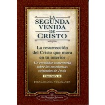 La Segunda Venida de Cristo Volumen II: La Resurrecion del Cristo Que Mora en Tu Interior = The Secon..., Self-Realization Fellowship Publishers