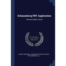 Schaumburg Prt Application: Personal Rapid Transit Paperback, Sagwan Press