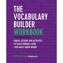 (영문도서) The Vocabulary Builder Workbook: Simple Lessons and Activities to Teach Yourself Over 1 400 Must-Know Words Paperback, Zephyros Press
