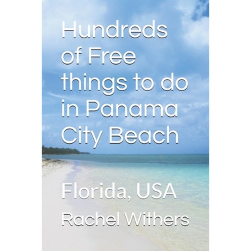 (영문도서)Hundreds of Free things to do in Panama City Beach: Florida, USA, Paperback