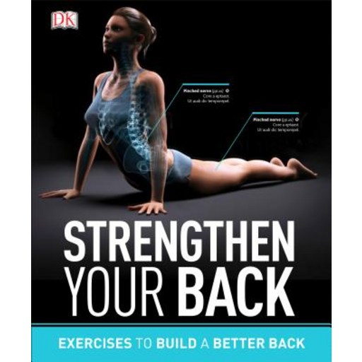 Strengthen Your Back: Banish Back Pain, Increase Core Strength, and Improve Posture, Paperback